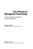 The_practice_of_managerial_psychology