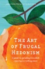 The_art_of_frugal_hedonism