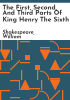 The_first__second__and_third_parts_of_King_Henry_the_sixth