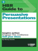 HBR_Guide_to_Persuasive_Presentations__HBR_Guide_Series_